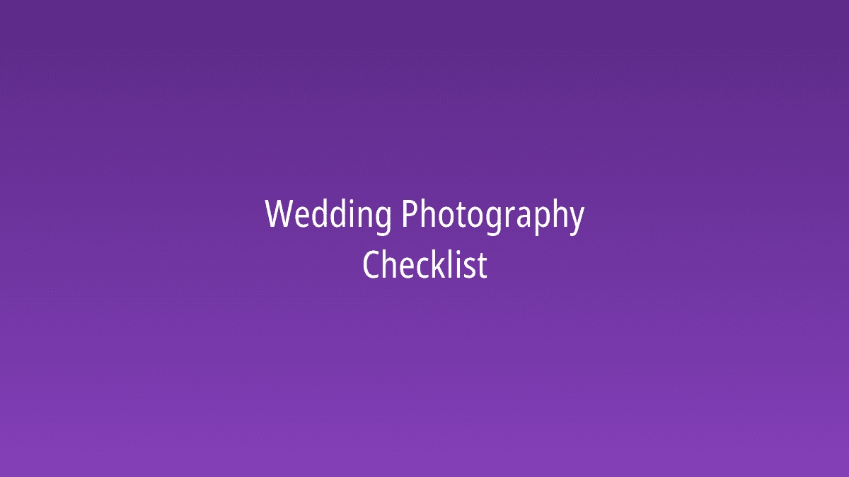 Complete wedding photographer checklist: 50 shots your photographer must capture